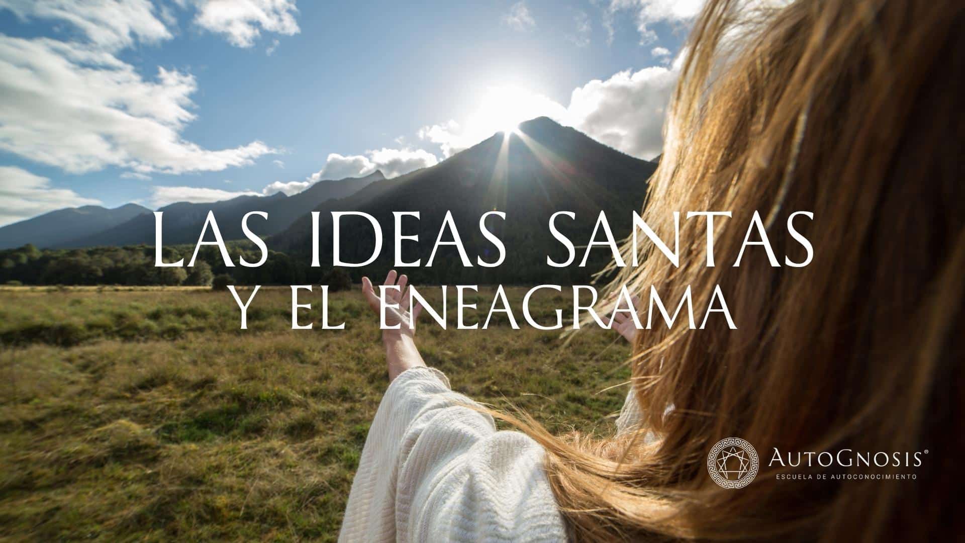 Las ideas Santas y el Eneagrama